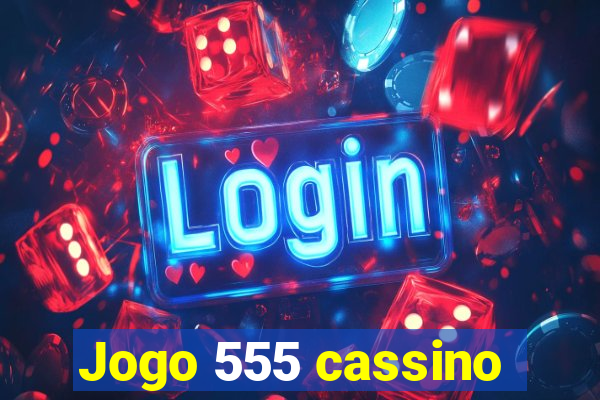 Jogo 555 cassino