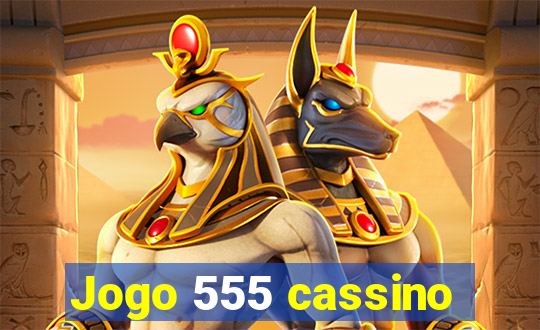 Jogo 555 cassino