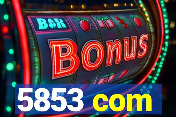 5853 com