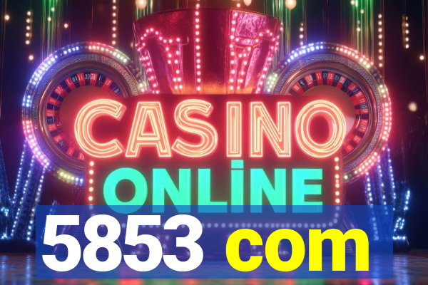 5853 com