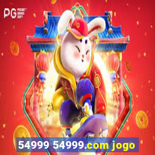 54999 54999.com jogo