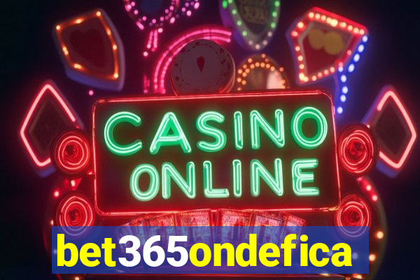 bet365ondefica