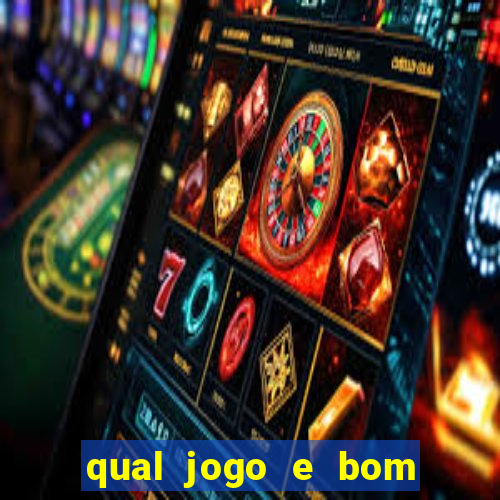 qual jogo e bom para ganhar dinheiro
