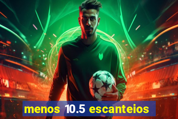 menos 10.5 escanteios