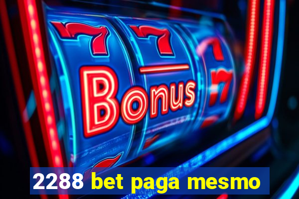 2288 bet paga mesmo