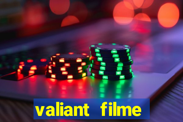 valiant filme completo dublado