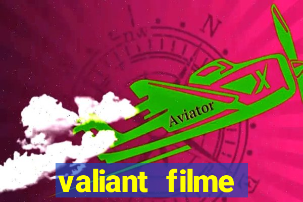 valiant filme completo dublado
