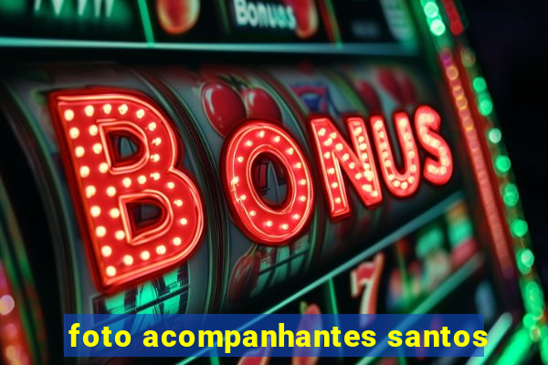 foto acompanhantes santos