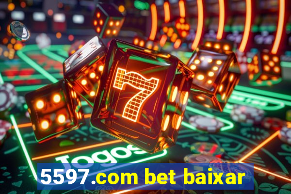 5597.com bet baixar