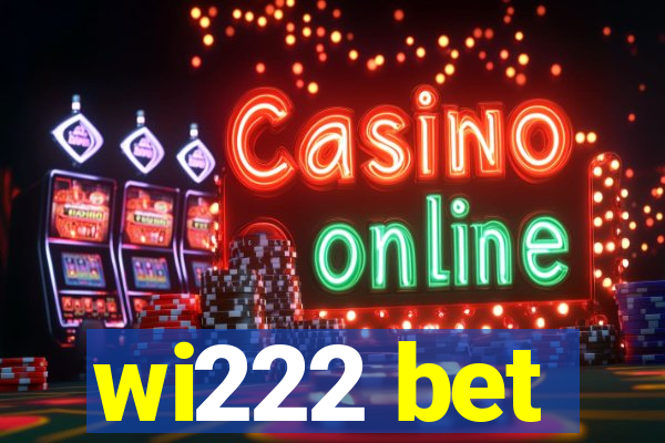 wi222 bet