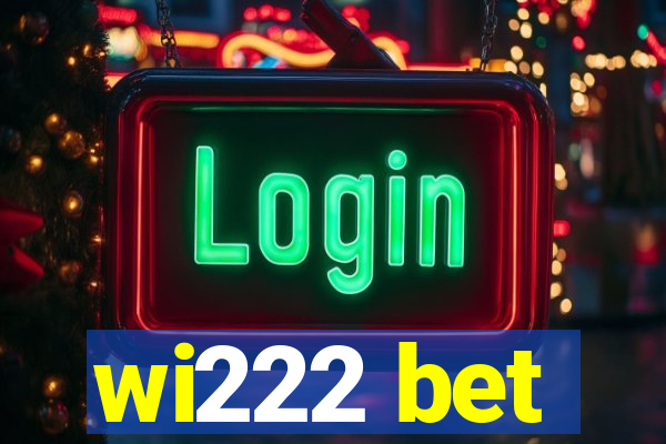 wi222 bet