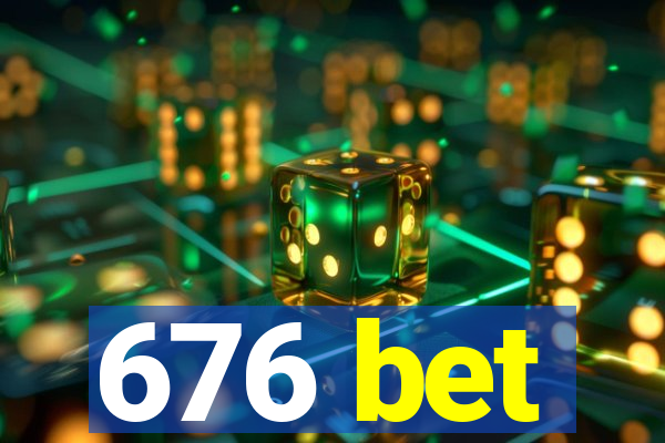 676 bet