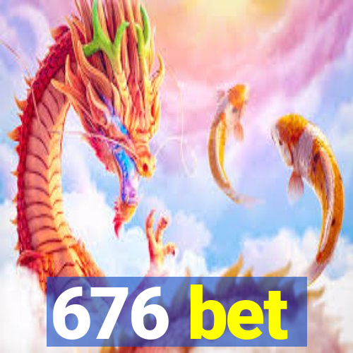 676 bet