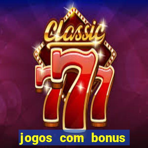jogos com bonus sem deposito