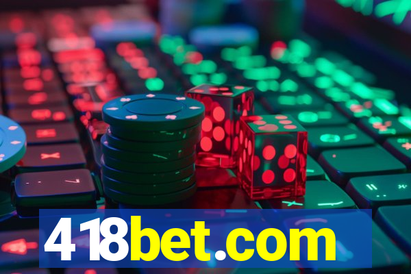 418bet.com
