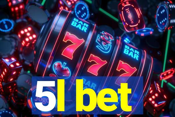 5l bet