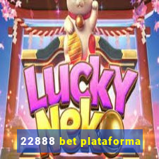22888 bet plataforma