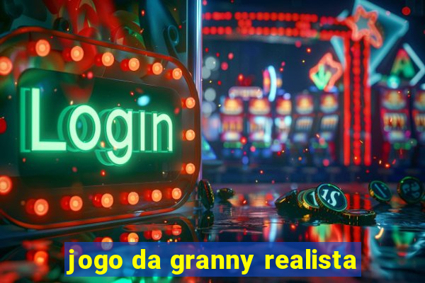 jogo da granny realista