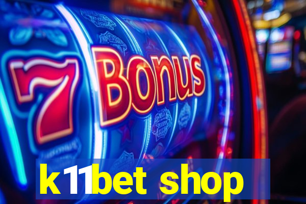 k11bet shop