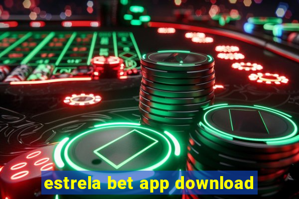 estrela bet app download