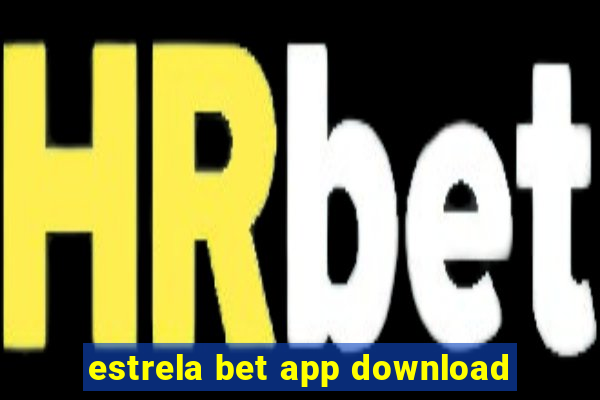 estrela bet app download