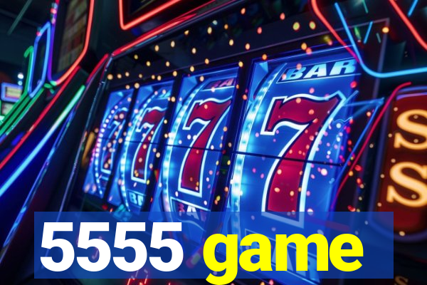 5555 game