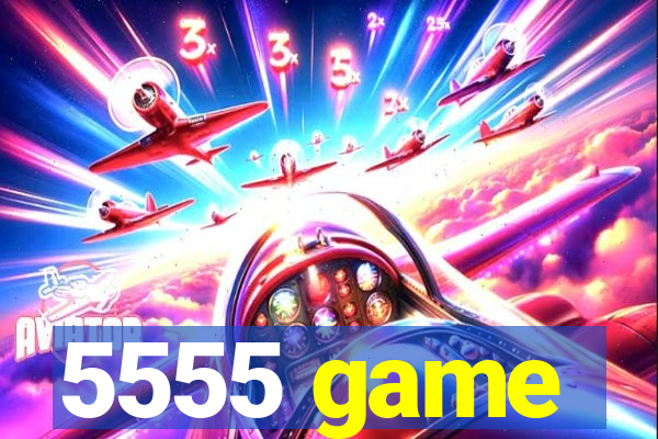 5555 game