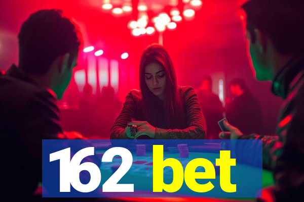 162 bet