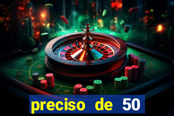 preciso de 50 reais urgente