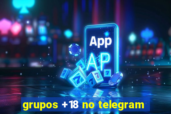 grupos +18 no telegram