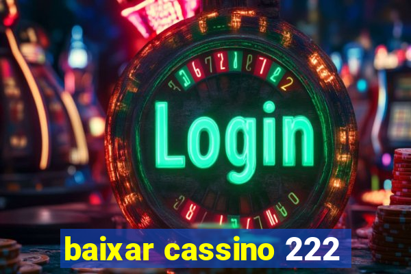 baixar cassino 222