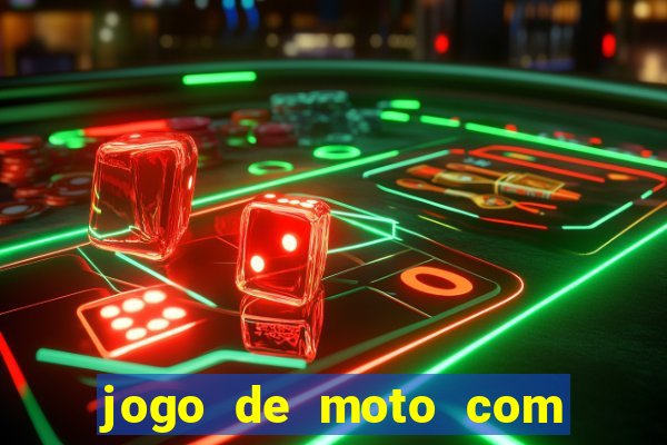 jogo de moto com dinheiro infinito
