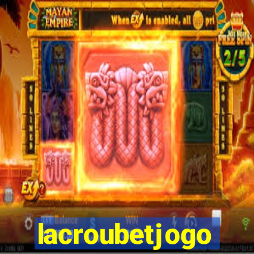 lacroubetjogo