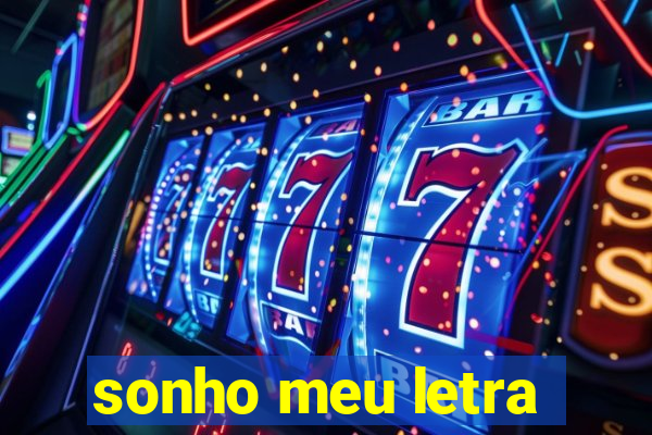 sonho meu letra