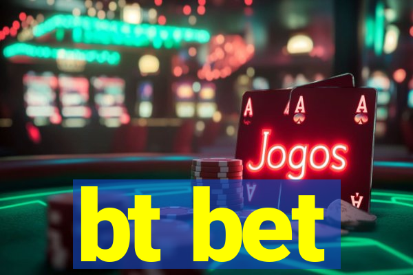bt bet