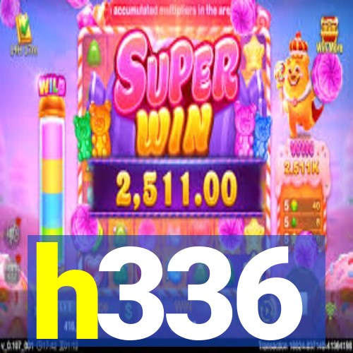 h336