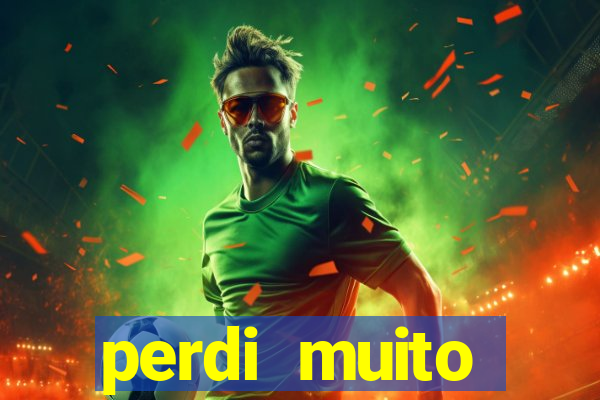 perdi muito dinheiro em apostas