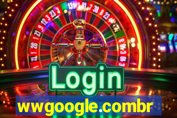 wwgoogle.combr