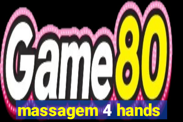 massagem 4 hands