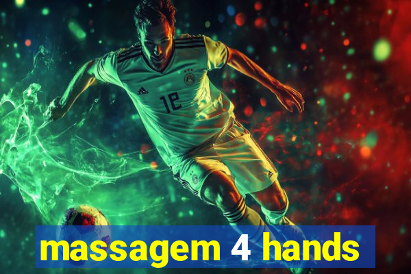 massagem 4 hands