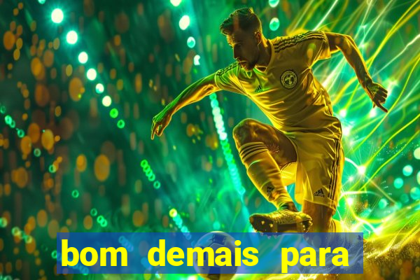 bom demais para ser ignorado pdf