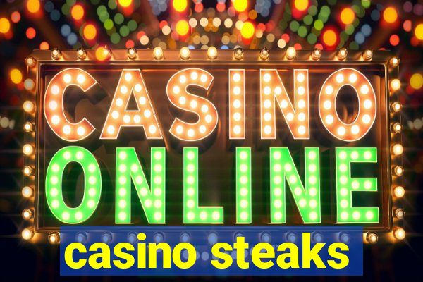 casino steaks