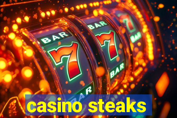 casino steaks