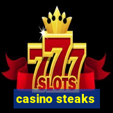 casino steaks