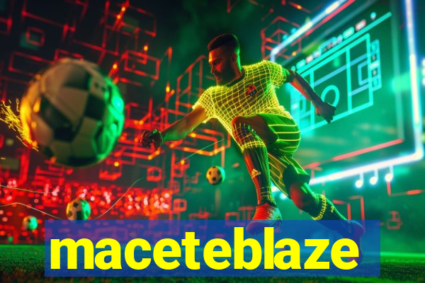 maceteblaze