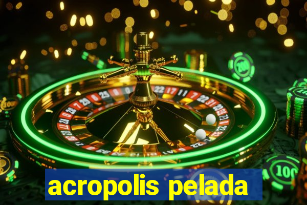 acropolis pelada