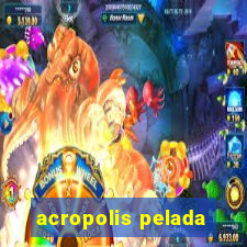 acropolis pelada