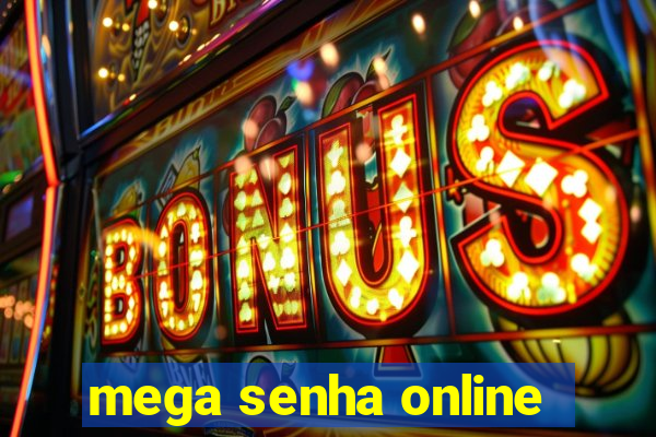 mega senha online