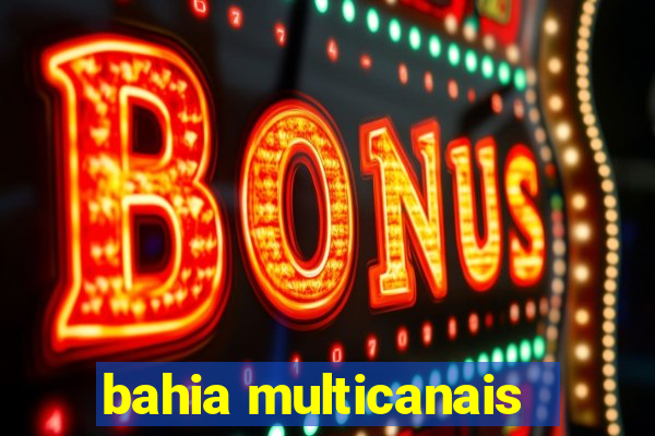 bahia multicanais