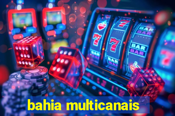bahia multicanais